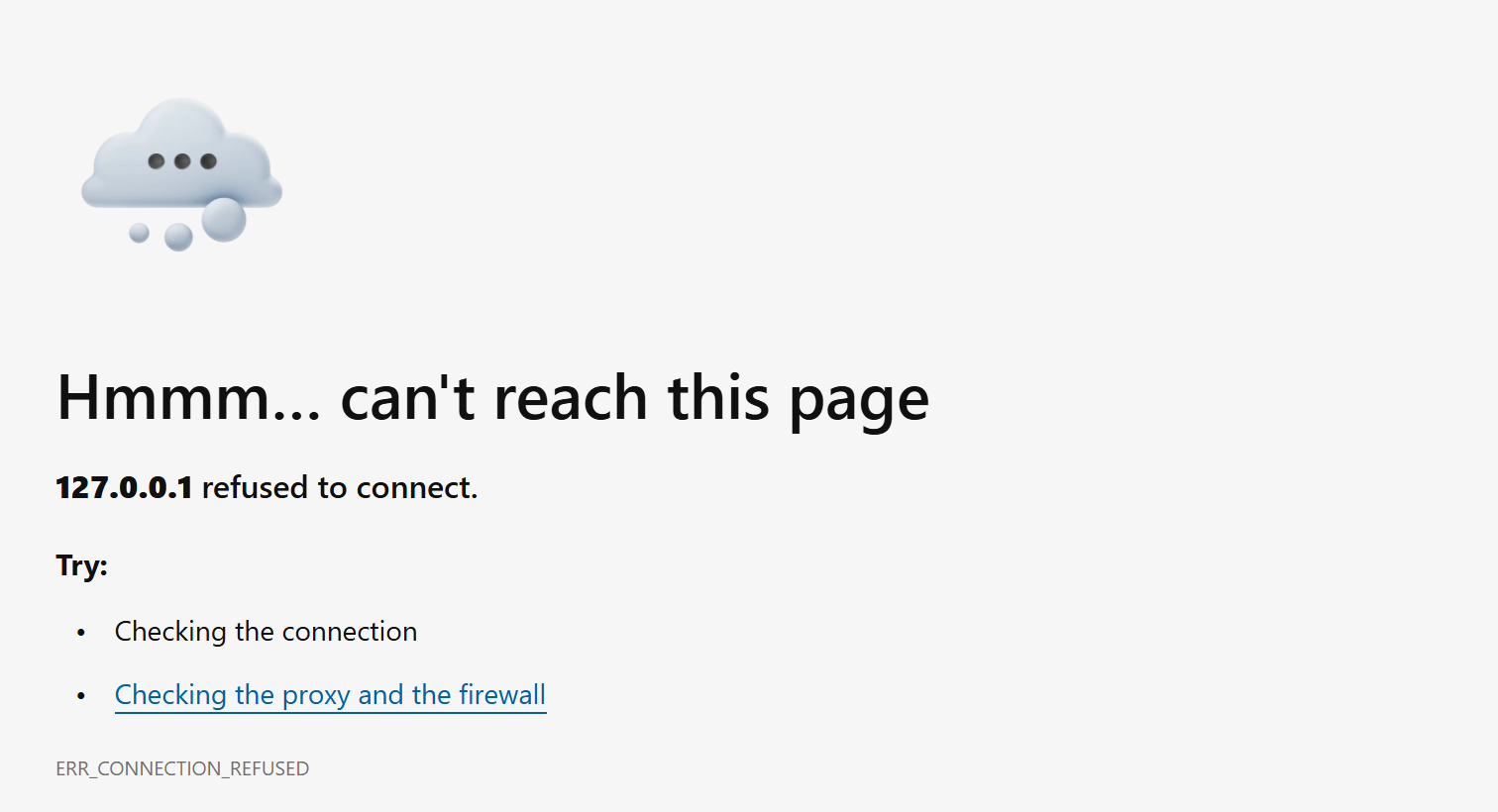 Trang lỗi của trình duyệt Edge: hình đám mây xám, tiêu đề Hmmm… can't reach this page, dòng 127.0.0.1 refused to connect và mã ERR_CONNECTION_REFUSED.